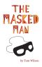 [The Masked Man 01] • The Masked Man · A Memoir and Fantasy of Hollywood